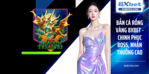 Bắn Cá Rồng Vàng 8XBET - Chinh Phục Boss, Nhận Thưởng Cao