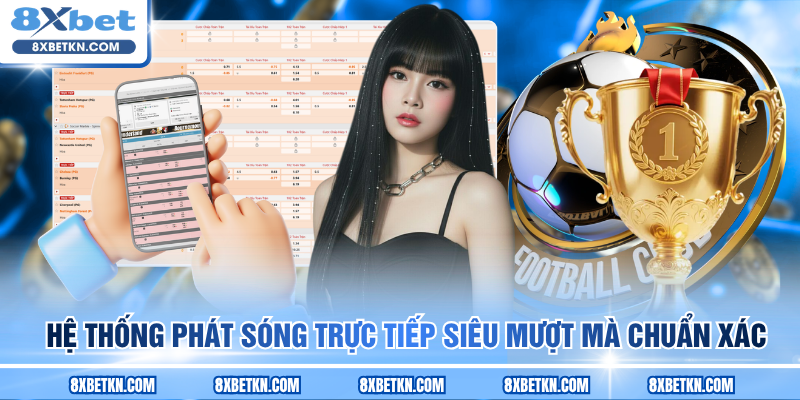 Hệ thống phát sóng trực tiếp siêu mượt mà chuẩn xác Hệ thống phát sóng trực tiếp siêu mượt mà chuẩn xác